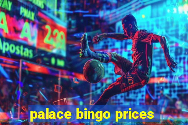 palace bingo prices