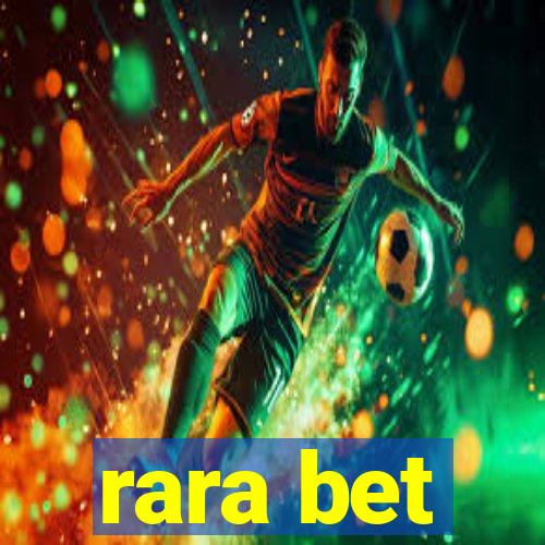 rara bet