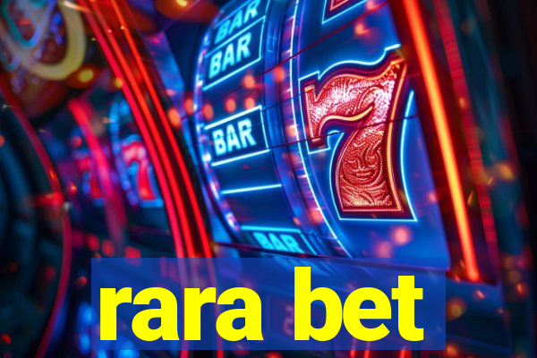 rara bet