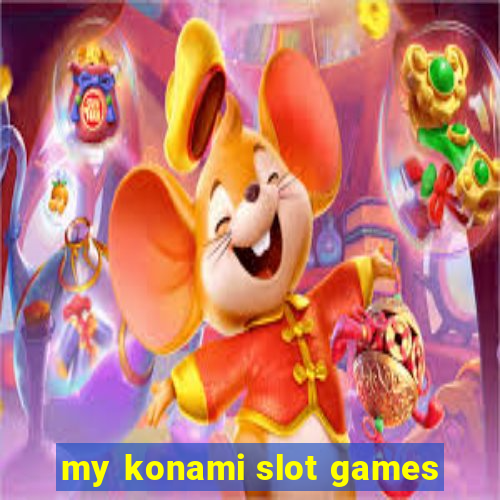 my konami slot games