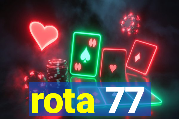 rota 77