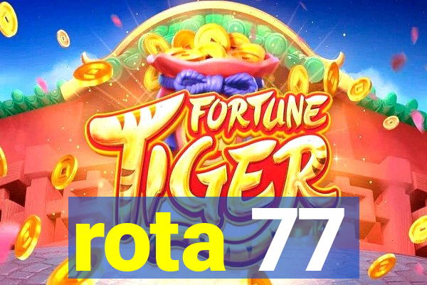 rota 77