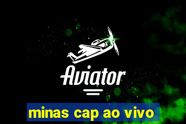 minas cap ao vivo