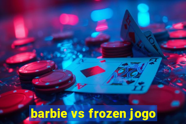 barbie vs frozen jogo