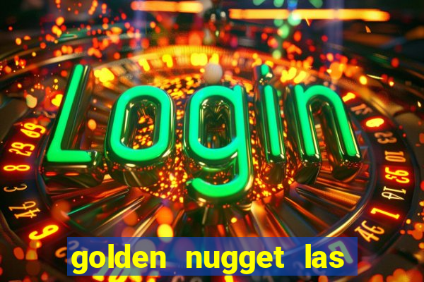 golden nugget las vegas casino