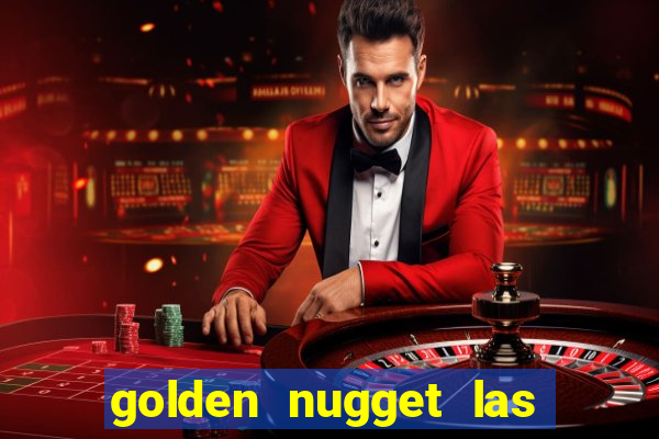 golden nugget las vegas casino