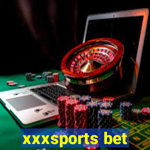 xxxsports bet