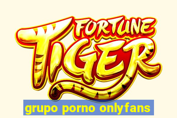 grupo porno onlyfans