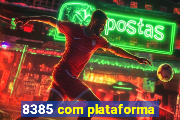 8385 com plataforma