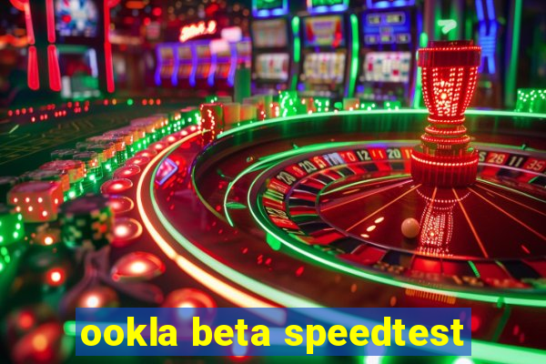 ookla beta speedtest