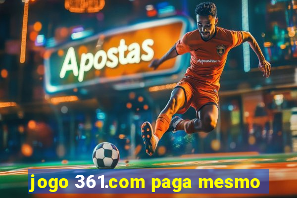 jogo 361.com paga mesmo