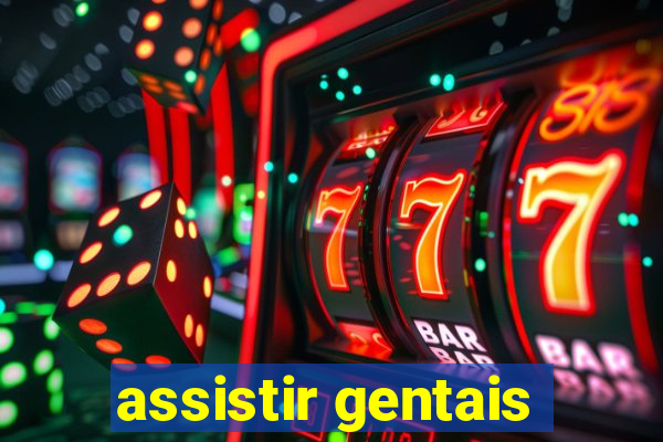 assistir gentais