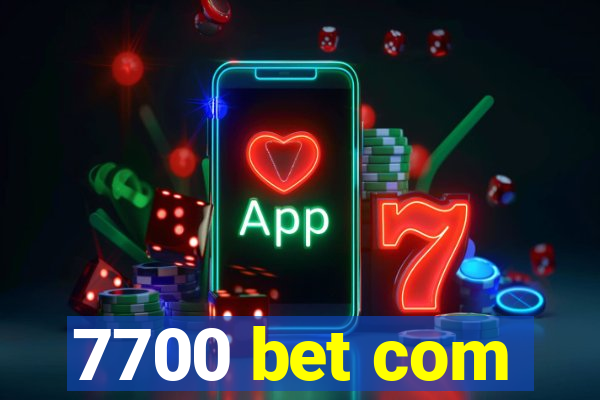 7700 bet com