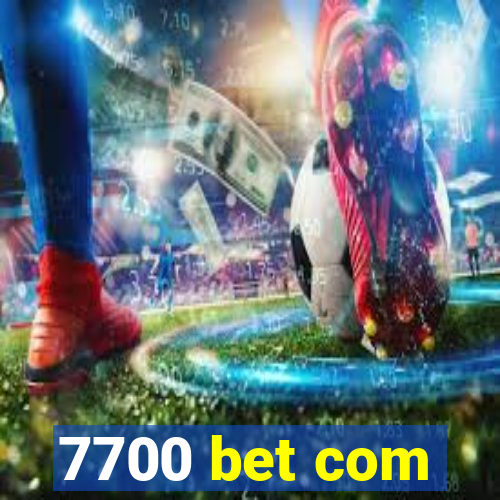 7700 bet com