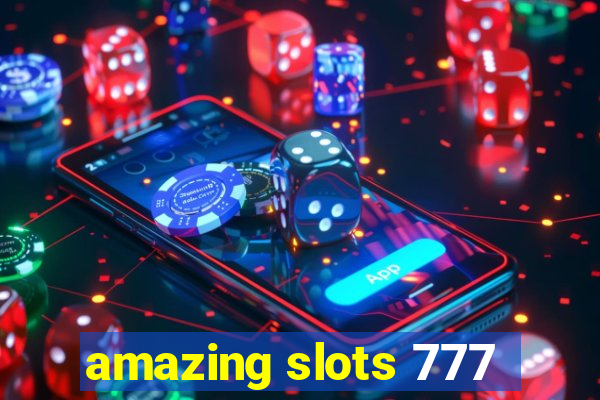 amazing slots 777