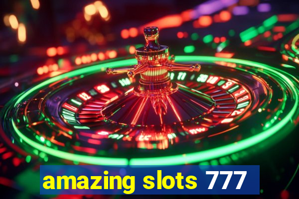 amazing slots 777