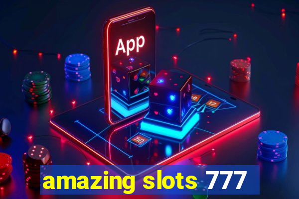 amazing slots 777