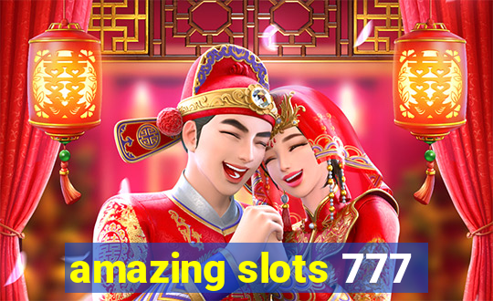 amazing slots 777