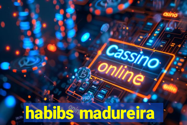 habibs madureira