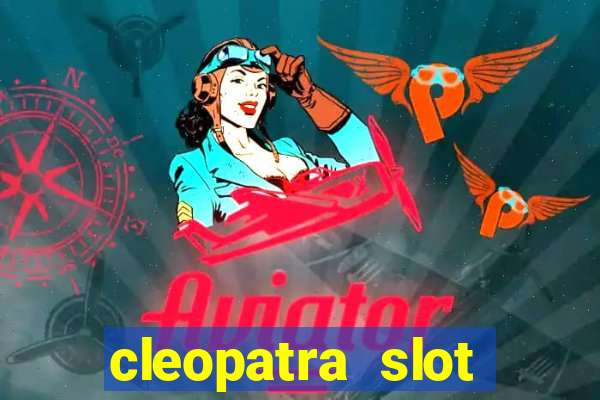 cleopatra slot machines free