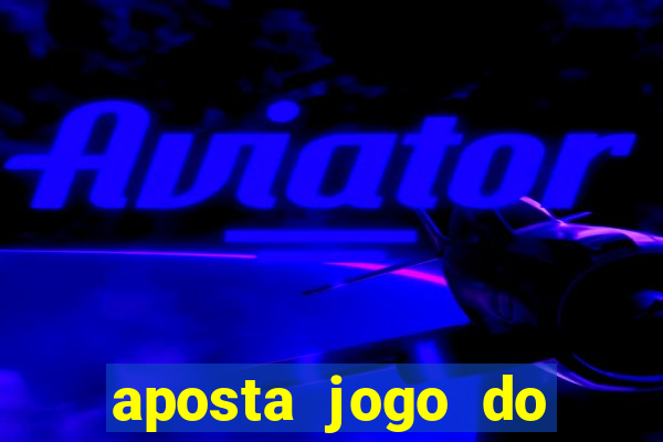 aposta jogo do flamengo hoje