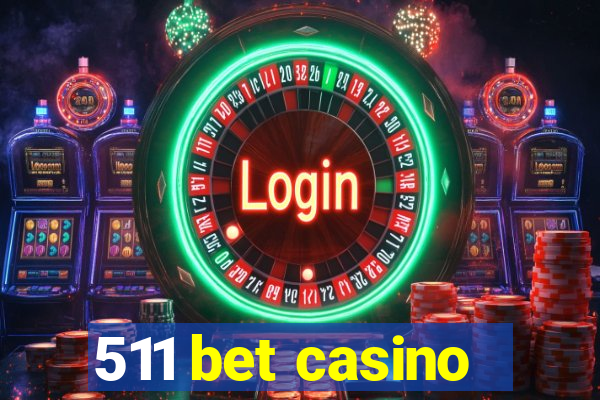 511 bet casino