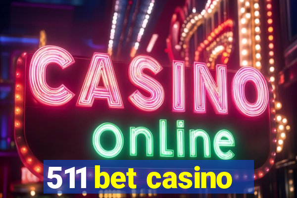 511 bet casino