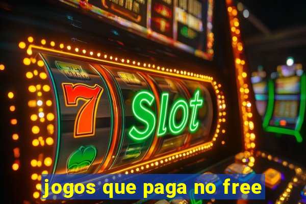 jogos que paga no free