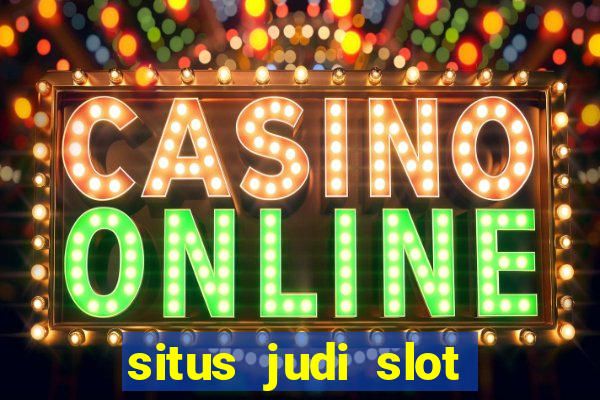 situs judi slot gacor terpercaya