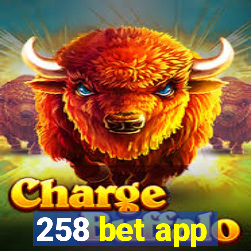 258 bet app