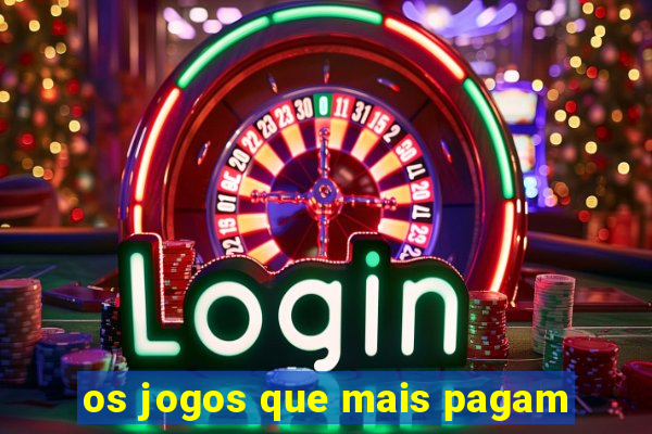 os jogos que mais pagam