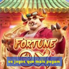 os jogos que mais pagam