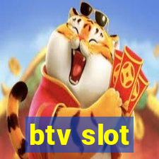 btv slot