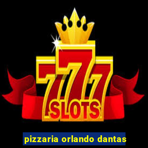 pizzaria orlando dantas