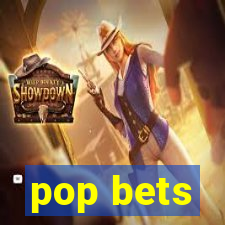 pop bets