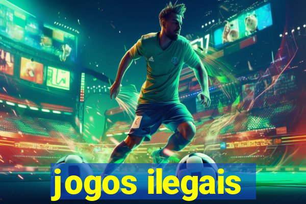 jogos ilegais