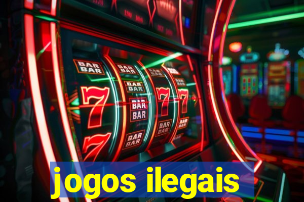 jogos ilegais