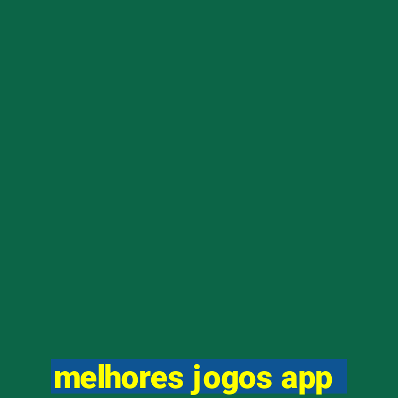 melhores jogos app