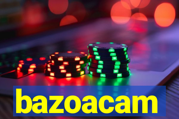 bazoacam