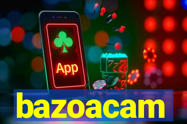 bazoacam