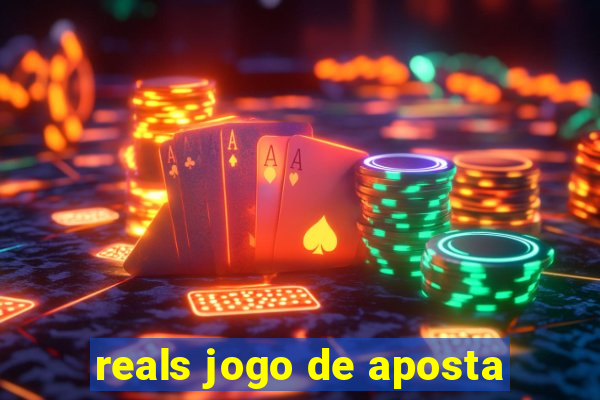 reals jogo de aposta