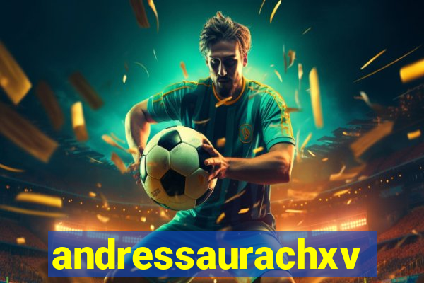 andressaurachxvideos