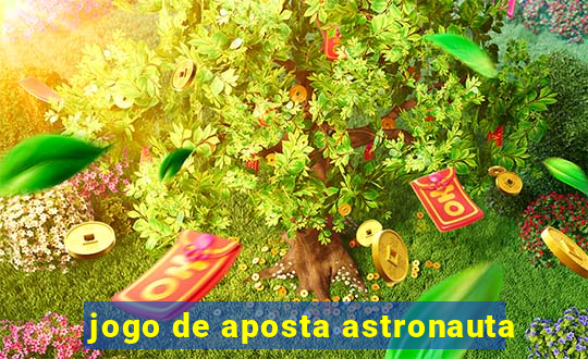 jogo de aposta astronauta