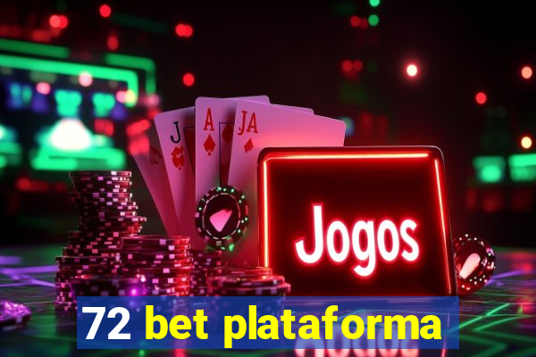 72 bet plataforma