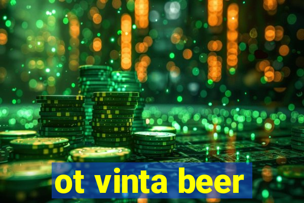 ot vinta beer