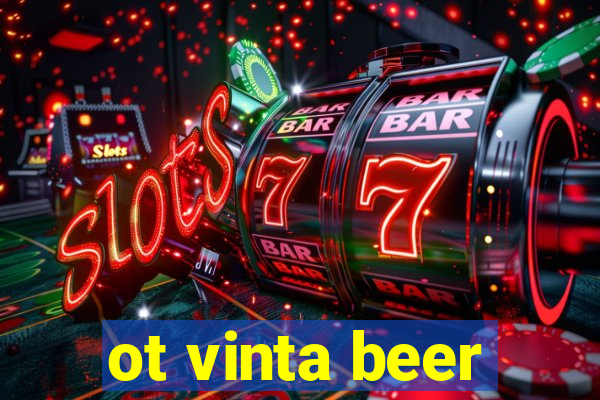 ot vinta beer