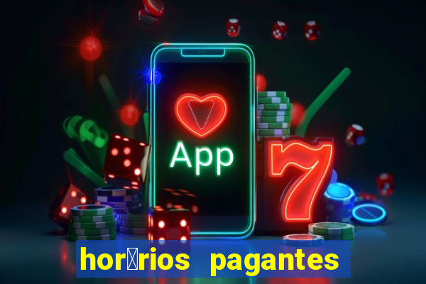 hor谩rios pagantes pg soft