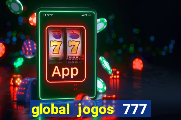 global jogos 777 茅 confi谩vel