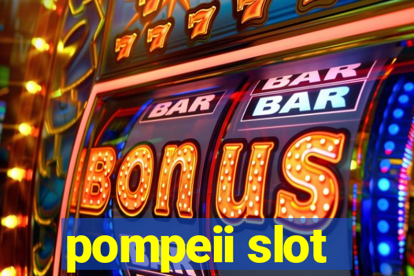 pompeii slot