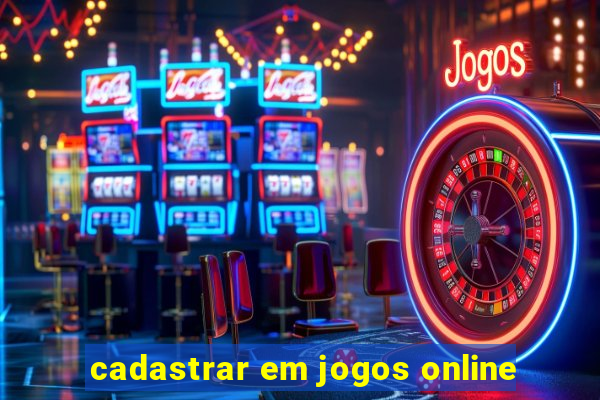 cadastrar em jogos online